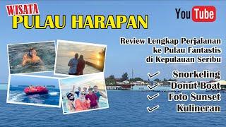 REVIEW LENGKAP PULAU HARAPAN 2023