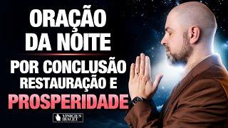 Oração da Noite 31 de Outubro no Salmo 91 - Conclusão, restauração e prosperidade @ViniciusIracet