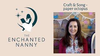 Songs and Crafts with The Enchanted Nanny - making a paper octopus!