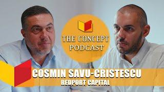 #TheConceptPodcast cu Cosmin Savu-Cristescu (Managing Director al Redport Capital)