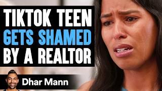 TIKTOK TEEN Gets Shamed By Realtor | Dhar Mann Studios