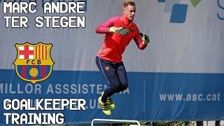 Marc-André Ter stegen / Goalkeeper Training / FC Barcelona !