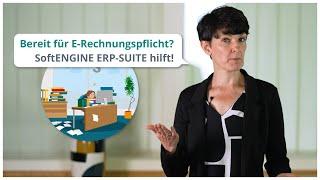 Bereit für E-Rechnungspflicht? SoftENGINE ERP-SUITE hilft!