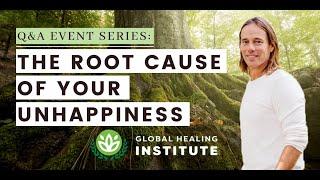 The Root Cause of Your Unhappiness | Dr. Group's Global Healing Institute: Q&A Event Highlight