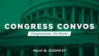 Congress Convos: A Chat with Rep. Jim Banks