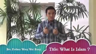 What Is Islam #Cantonese | Bro. Firdaus Wong