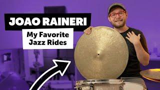 Favorite Jazz Ride Cymbals - Joao Raineri