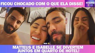 MATTEUS E ISABELLE SE DIVERTEM JUNTOS EM QUARTO DE HOTEL! CASAL MABELLE ️