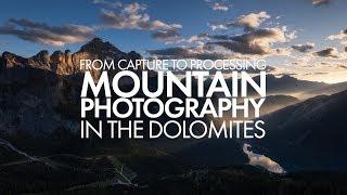 Mountain Photography In the Dolomites - From Capture to Processing