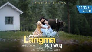 ANI LANGMA SE NWNG (OFFICIAL) | ADY & PINAKI | BIPASHA  &  @NovonilChakma    | 2024