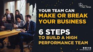 How To Build A Team | 6 Steps To Build A High Performance Team | Building Teams | Team Building