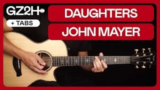 Daughters Guitar Tutorial John Mayer Guitar Lesson |Chords + Strumming + Lead|