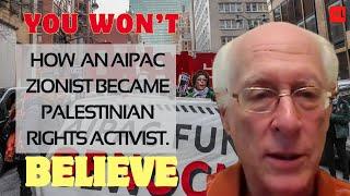 A former Zionist AIPAC member debunks: US, Israel, Zionism, Palestine, Hamas, Partition, Arab world.