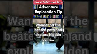 Smart Travel Tips:  Adventure Exploration Tip 1 #AdventureTips #ExploreMore #OutdoorAdventure