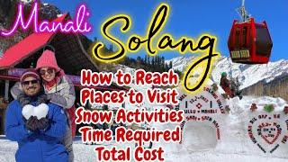 Solang Valley Manali Budget | Snow Activities | Full Trip plan and costing #manali #solangvalley