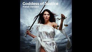 « Goddess of Justice » (music by Franck Dansaert)