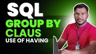 Lec 12. Group by Claus in SQL | Having Condition| Part - 2