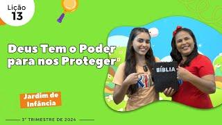 EBD Lição 13 - Jardim de Infância | Deus Tem o Poder para nos Proteger (5 e 6 anos) 3ºTrimestre 2024