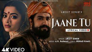 Jaane Tu (LYRICS)- Chhaava | Arijit Singh | A.R. Rahman | Vicky Kaushal and Rashmika Mandanna