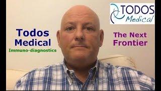 Todos Medical: Immuno-diagnostics -- The Next Frontier