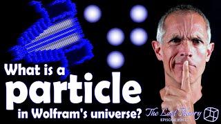 What is a particle in Wolfram's universe?