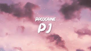 ppcocaine - PJ (Lyrics)