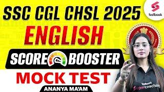 SSC CGL| CHSL 2025 | English Score- Booster Mock Test | By Ananya Maam