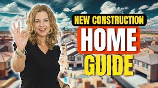 Buying a NEW CONSTRUCTION Home - The Complete Guide for Buyers