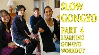 Round 4: Slow Gongyo