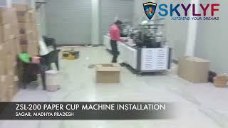 PAPER CUP MACHINE IN SAGAR , MADHYA PRADESH | SKYLYF ZSL-200 PAPER CUP MACHINE INSTALLATION IN SAGAR