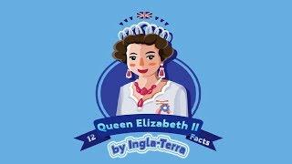 12 Facts About  Queen Elizabeth II