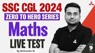 Live Test | SSC CGL 2024 | Zero to Hero | SSC CGL Maths Classes By Abhinandan Sir