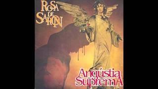 Rosa de Saron - Angústia Suprema