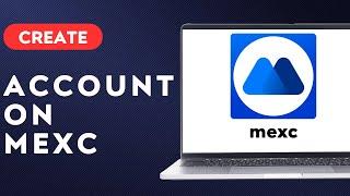 NEW! How To Crete Account on Mexc on pc