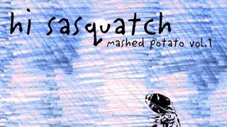 Hi, Sasquatch - mashed potato vol. 1: the nokia remixes (FULL ALBUM)