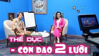 Bạn có thể chưa biết: Thể dục là Con dao hai lưỡi?