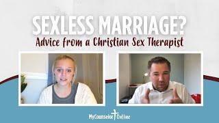 Sexless Marriage? | Advice from a Christian Sex Therapist