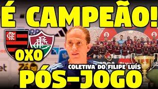 PÓS-JOGO FLAMENGO É BICAMPEÃO CARIOCA! FLUMINENSE É VICE! COLETIVA DO FILIPE LUÍS! ANÁLISE TÁTICA E+