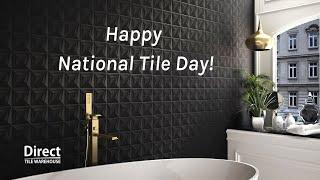 Happy National Tile Day from Direct Tile Warehouse