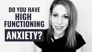 The 10 Signs You Have High Functioning Anxiety