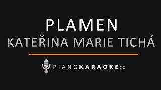 Kateřina Marie Tichá - Plamen | Piano Karaoke Instrumental