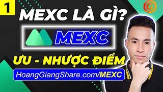 MEXC 1 - MEXC Là Gì? Ưu, Nhược Điểm Của Sàn MEXC Global (MXC) - Hoàng Giang Crypto