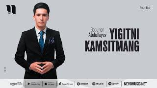 Boburjon Abdullayev - Yigitni kamsitmang (audio 2022)