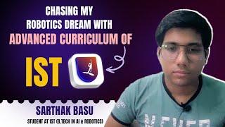 Chasing My Robotics Dream with IST’s Advanced Curriculum | Affordable & AI-Age Engineering at IST