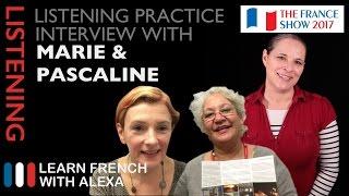 French Listening Practice - Alexa interviews Marie & Pascaline