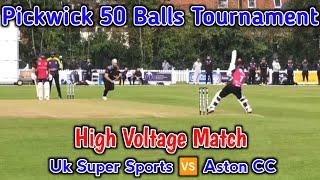 Pickwick 50 Balls Cricket Tournament | Tough Competition Uk Super Sports Vs Aston Cc