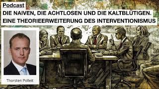 Die Naiven, die Achtlosen und die Kaltblütigen. Eine Theorieerweiterung des Interventionismus