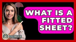 What Is A Fitted Sheet? - Style Your Decor