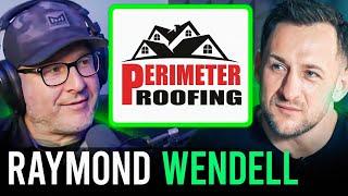 The Business of Roofing: Raymond Wendell | Perimeter Roofing | Business Hats Podcast