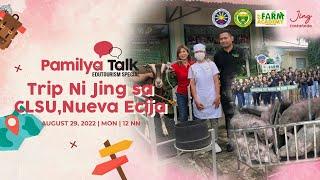 Trip Ni Jing sa CLSU, Nueva Ecija | Pamilya Talk EduTourism Special